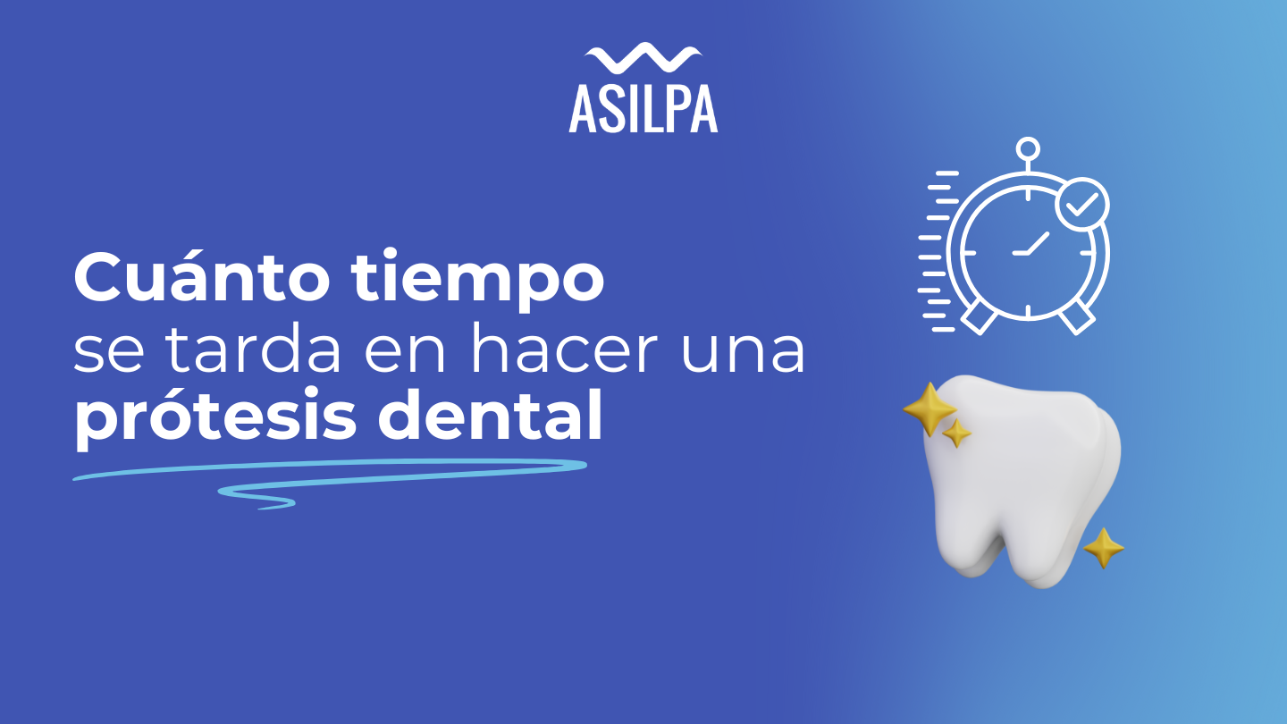 cuanto tiempo se tarda en hacer una protesis dental​