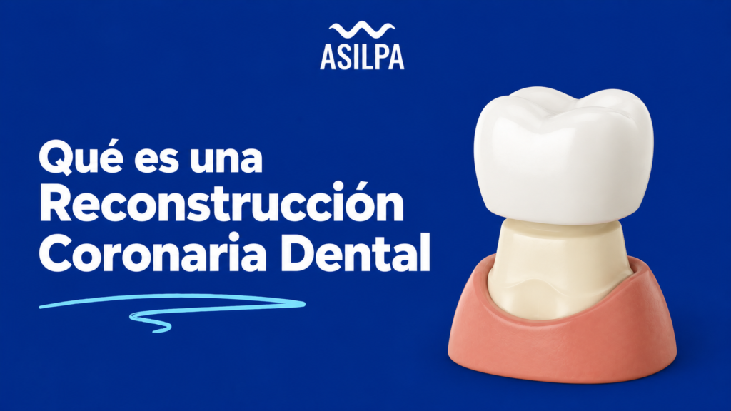 Qué es una Reconstrucción Coronaria Dental